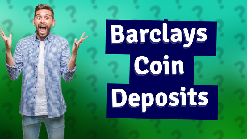 Barclays Coin Deposits