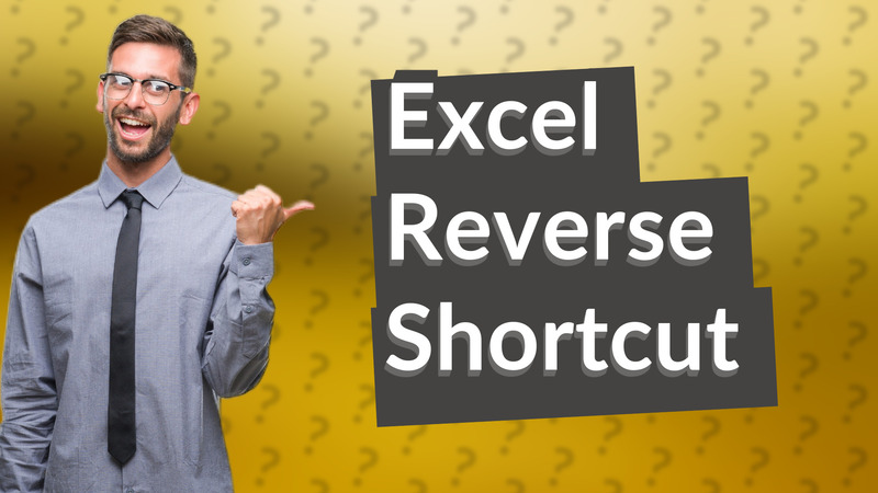 Excel Reverse Shortcut