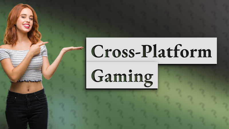 Cross-Platform Gaming