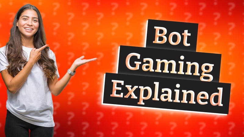 Bot Gaming Explained