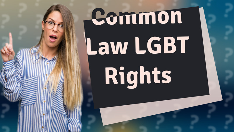 Common Law LGBT Rights