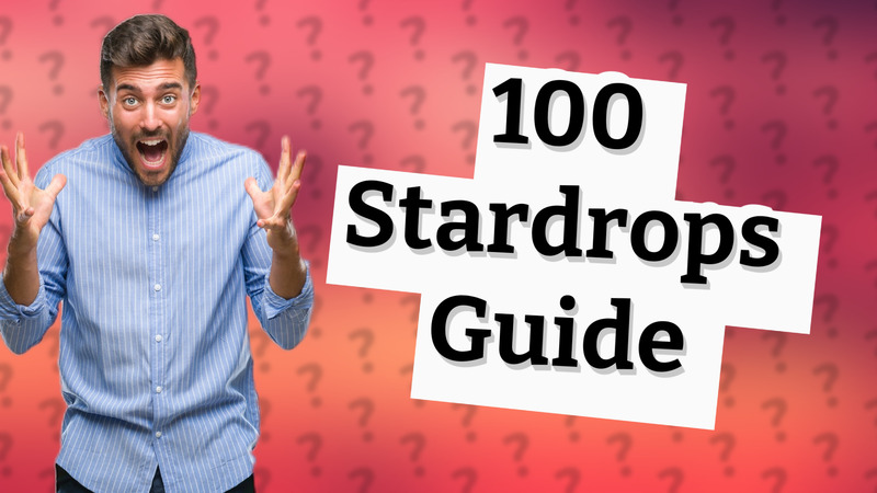 100 Stardrops Guide