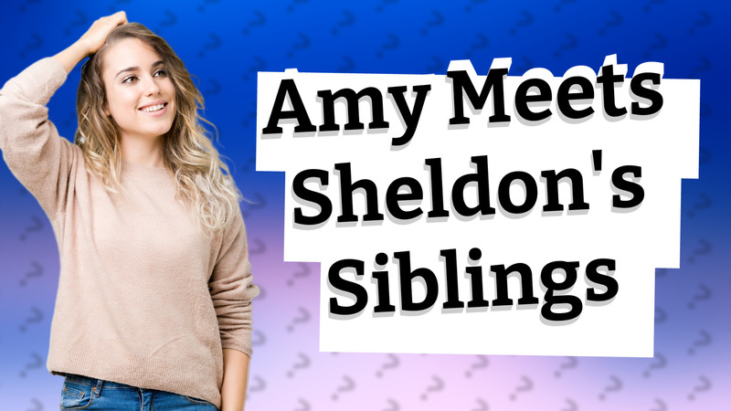 Amy Meets Sheldon's Siblings