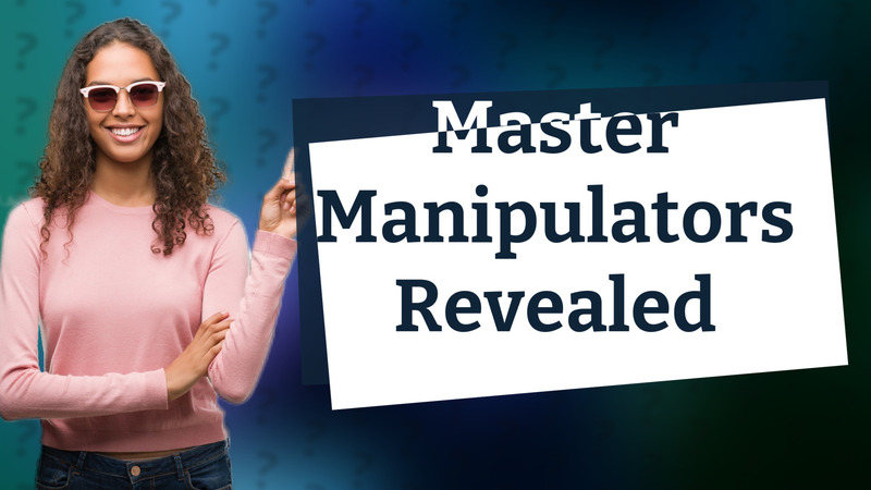 Master Manipulators Revealed