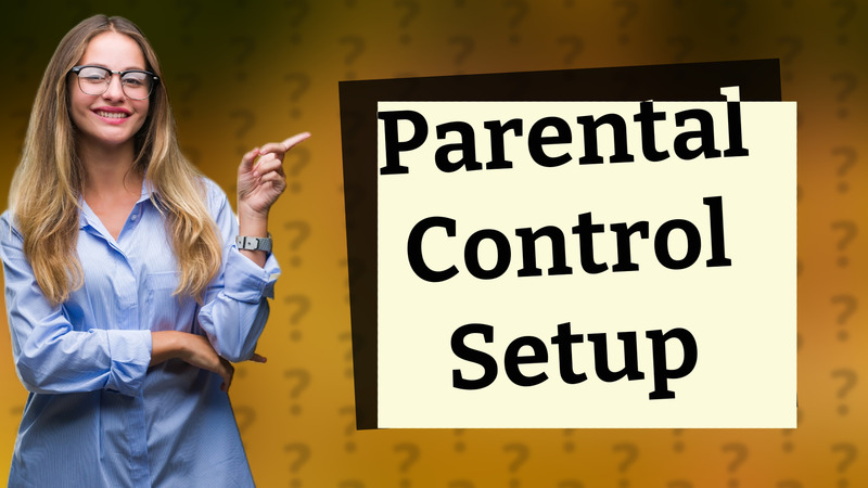Parental Control Setup
