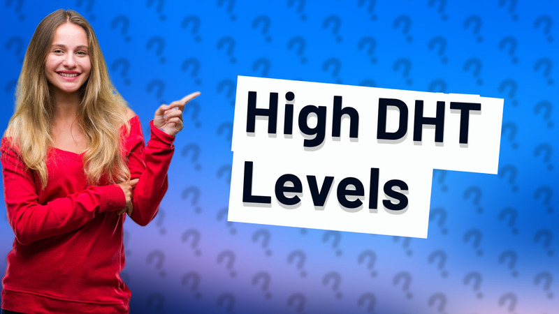 High DHT Levels