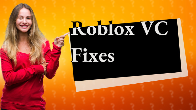 Roblox VC Fixes