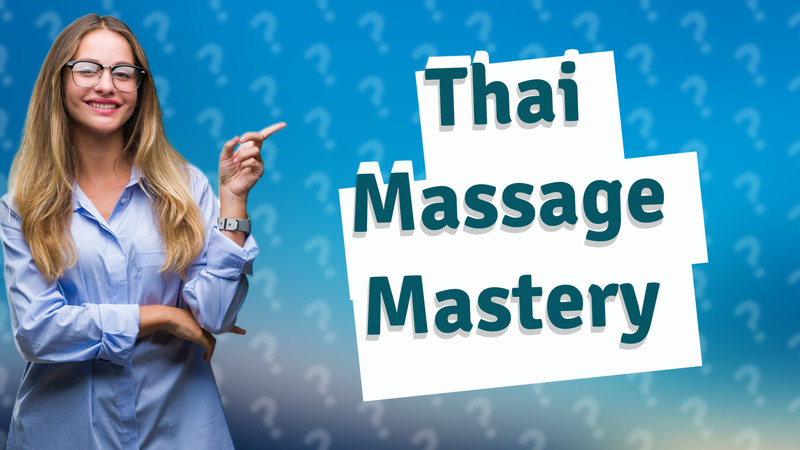Thai Massage Mastery