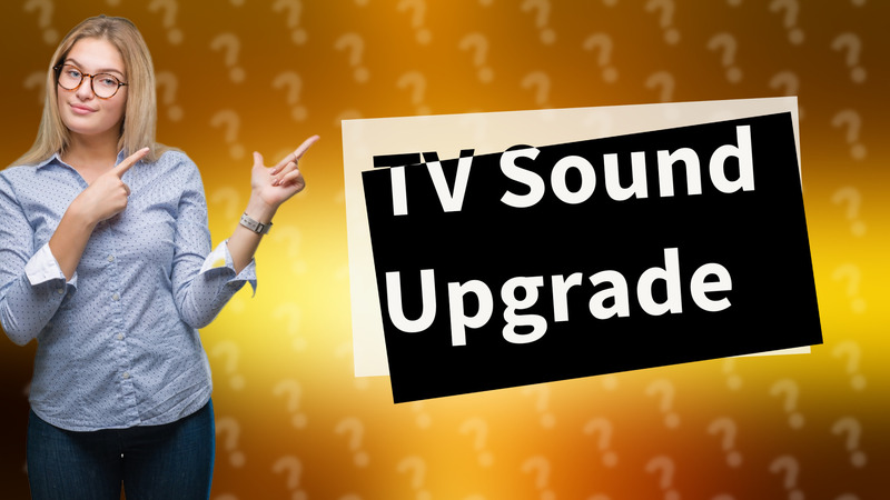 TV Sound Upgrade