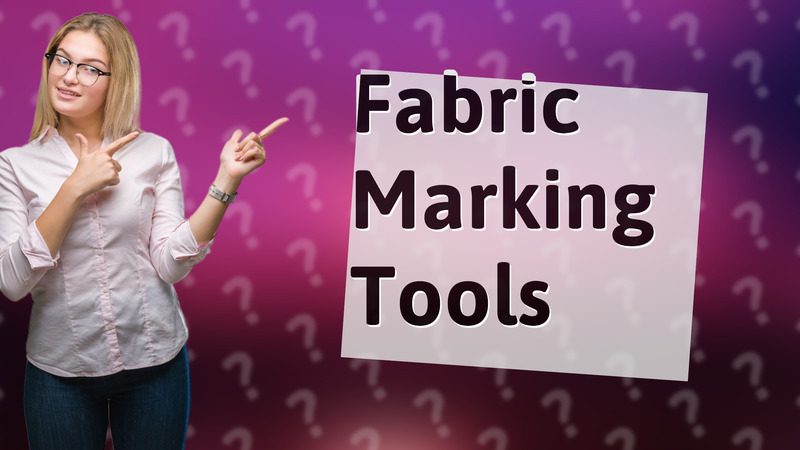 Fabric Marking Tools