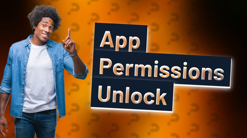 App Permissions Unlock