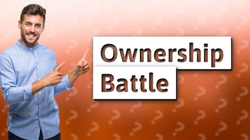 Ownership Battle