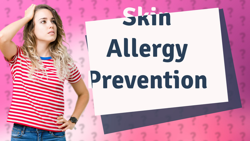 Skin Allergy Prevention
