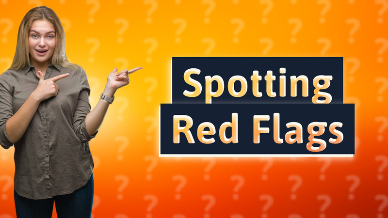 Spotting Red Flags