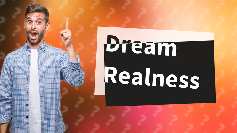 Dream Realness
