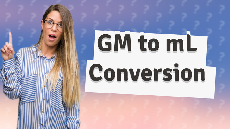 GM to mL Conversion