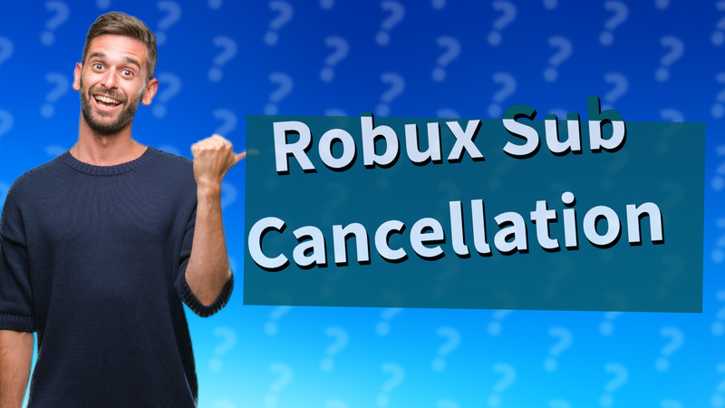 Robux Sub Cancellation