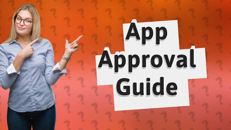 App Approval Guide