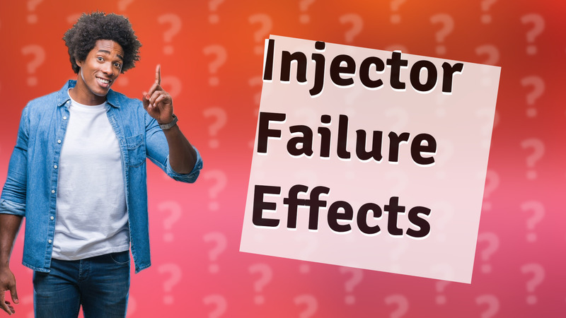 Injector Failure Effects