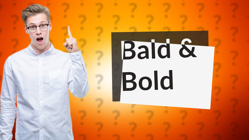 Bald & Bold
