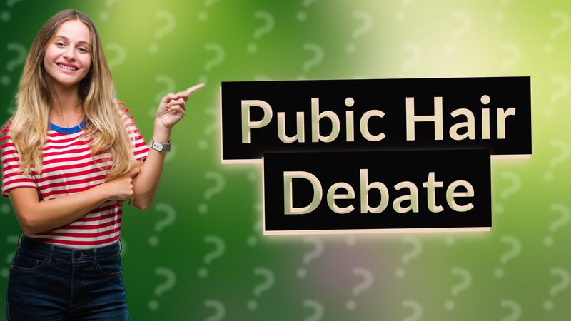 Pubic Hair Debate