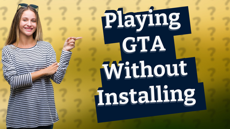 Playing GTA Without Installing