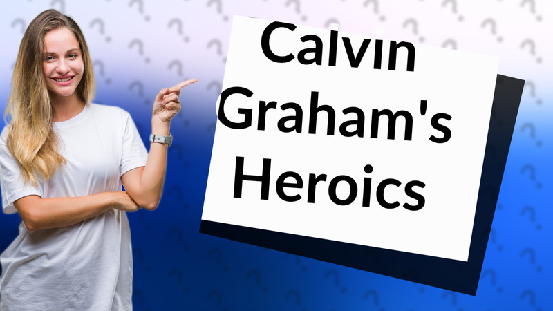 Calvin Graham's Heroics
