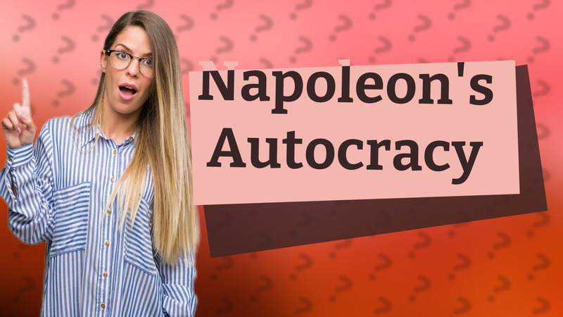 Napoleon's Autocracy