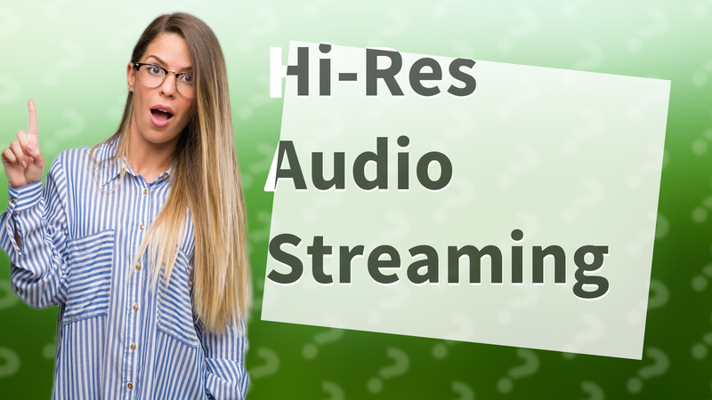 Hi-Res Audio Streaming