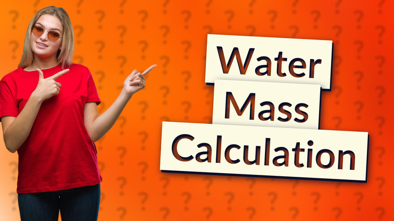 Water Mass Calculation