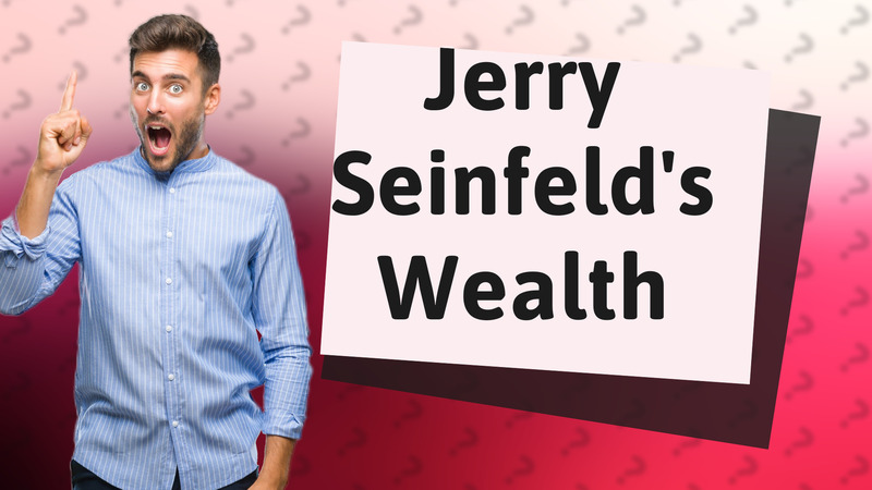 Jerry Seinfeld's Wealth