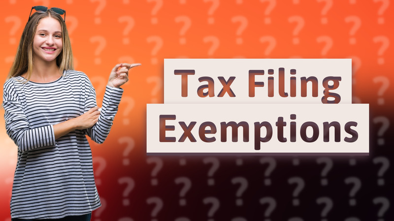 Tax Filing Exemptions