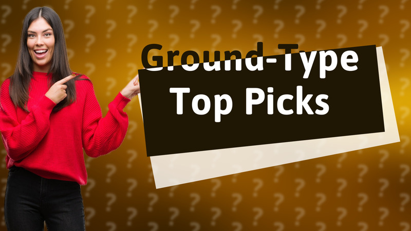 Ground-Type Top Picks