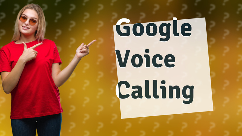 Google Voice Calling