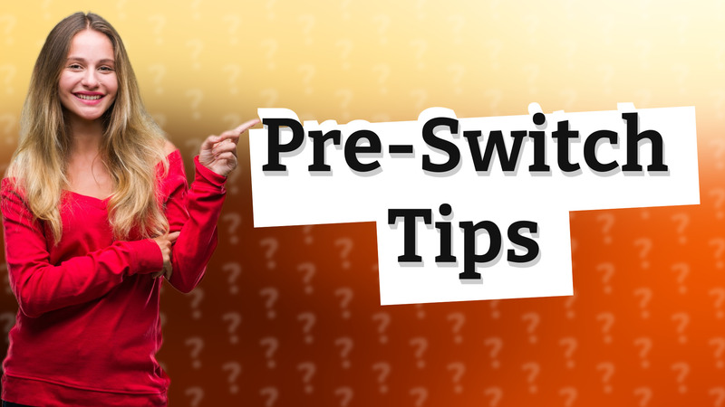 Pre-Switch Tips