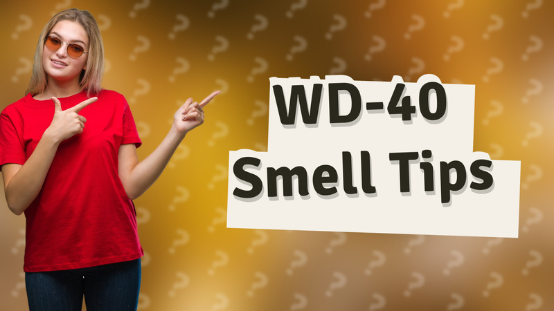 WD-40 Smell Tips