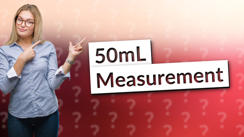 50mL Measurement