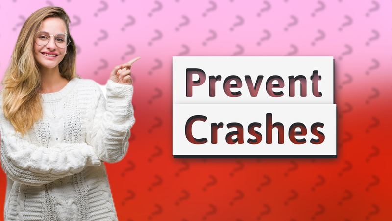 Prevent Crashes