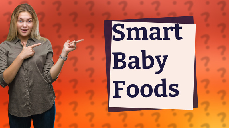 Smart Baby Foods