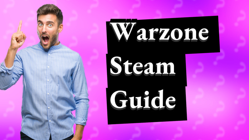 Warzone Steam Guide