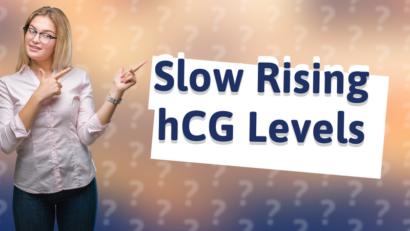 Slow Rising hCG Levels