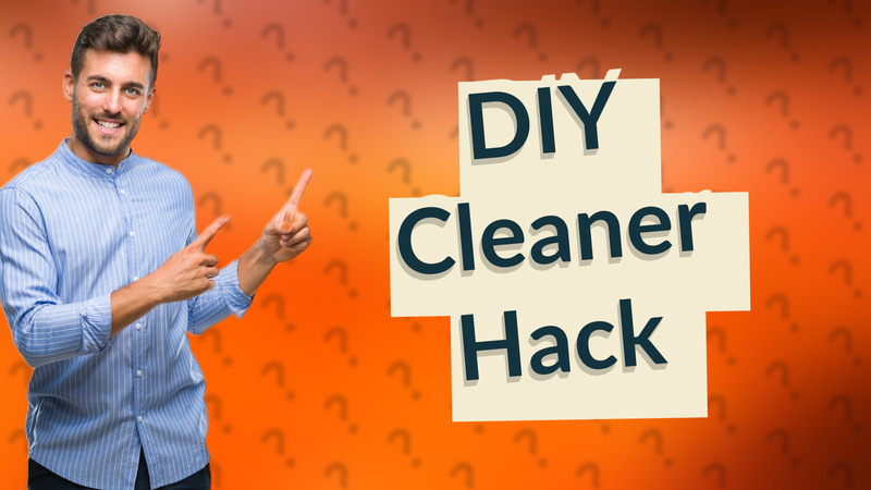 DIY Cleaner Hack