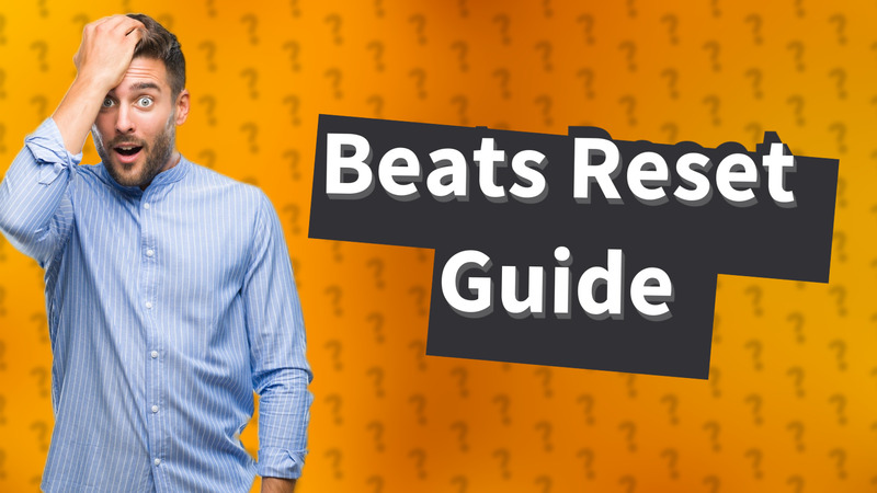 Beats Reset Guide