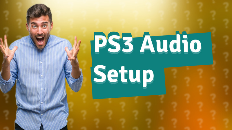 PS3 Audio Setup