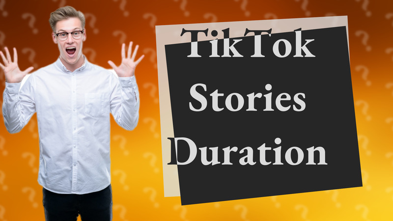 TikTok Stories Duration