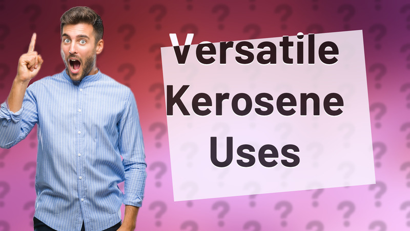 Versatile Kerosene Uses