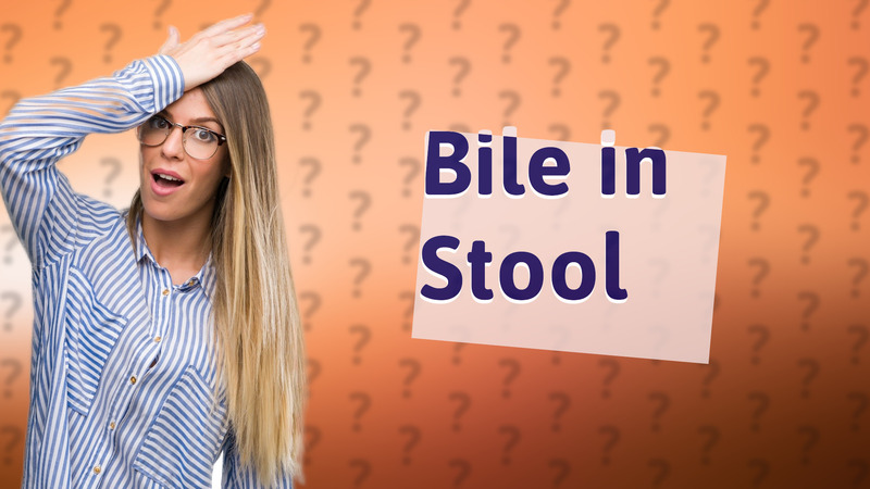 Bile in Stool