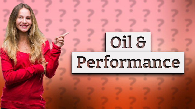 Oil & Performance