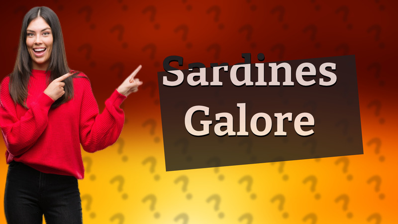 Sardines Galore