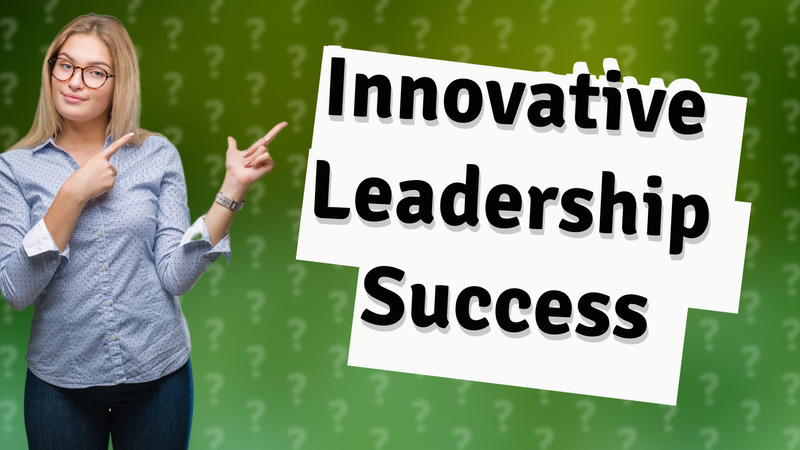 Innovative Leadership Success